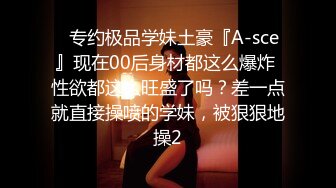 推特约炮大神泰迪百人斩 系列??酒店约炮零零后学妹情趣女仆装浴室后入口暴嘴里