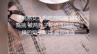 超棒身材大学美女约会男友居家啪啪 骑乘顶操 近距离偷拍 罕见真实偷拍