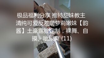  极品身材圆润翘臀女神 和大屌男友疯狂到底~后入爆菊花，B穴同时插入震动道具