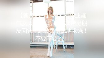 未流出【哥不是那样人】酒吧带回两个美女，酒精刺激下，敞开心扉肉体交合