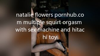 natalie flowers pornhub.com multiple squirt orgasm with sex machine and hitachi toy