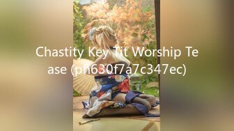 Chastity Key Tit Worship Tease (ph630f7a7c347ec)